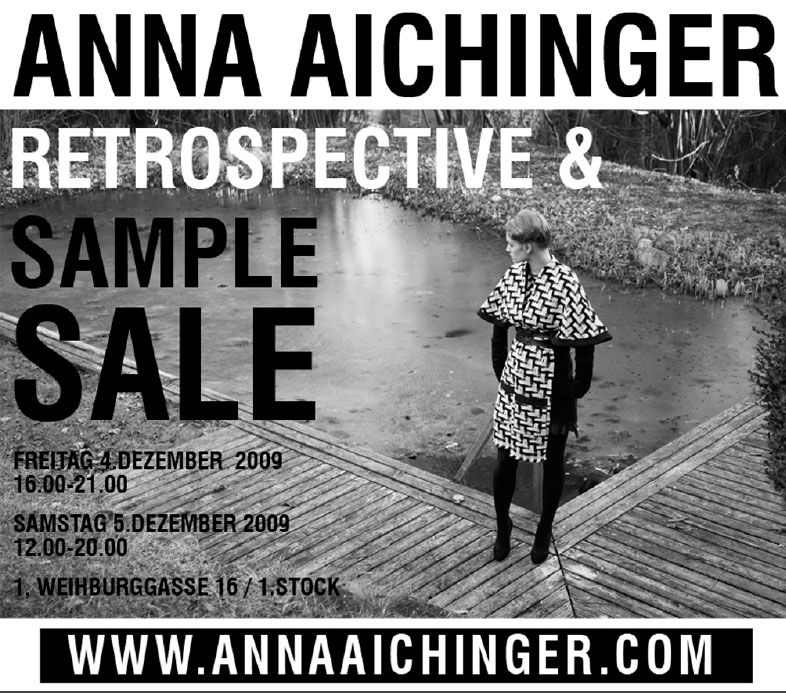Anna Aichinger Sample Sale, 4./5. Dezember 2009 Anna Aichinger Sample Sale, 4./5. Dezember 2009